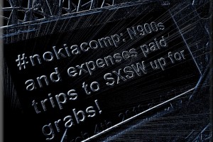 Win a trip to Austin Texas USA for the South by Southwest festival and a Nokia N900 with @WOMWorldNokia! #nokiacomp #SXSW