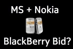 Microsoft and Nokia were in talks to jointly bid on RIM?