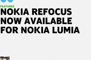 Nokia Refocus Launched for Lumia PureView devices (92x/1020/1520 )