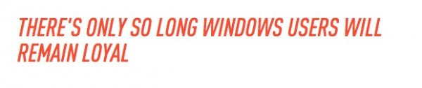 There will be die hards that will stick to WP no matter what. Like those who clung on to Symbian for all it was worth as it suited them best and that's fair. But those make up a small percentage of total users who would be willing to move.